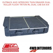 OUTBACK 4WD INTERIORS TWIN DRAWER DUAL ROLLER FLOOR TRITON ML DUAL CAB 8/6-9/9